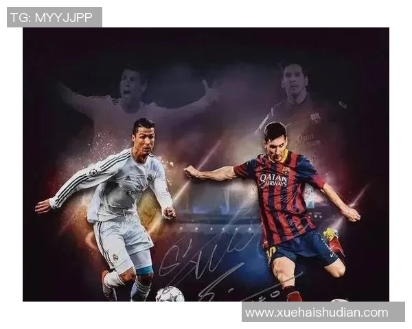 现役足球巨星盘点:梅西C罗领衔全球顶级球员崛起之路